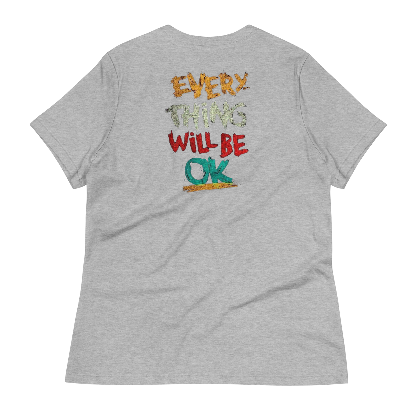 Everything Will Be Okay Women's T-Shirt