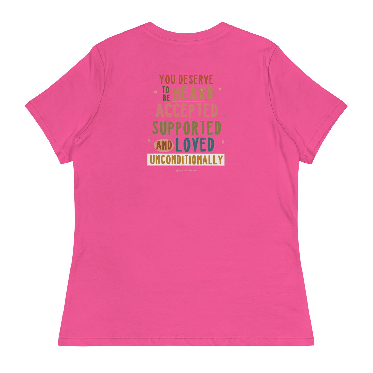 You Deserve To Be Heard Women's T-Shirt