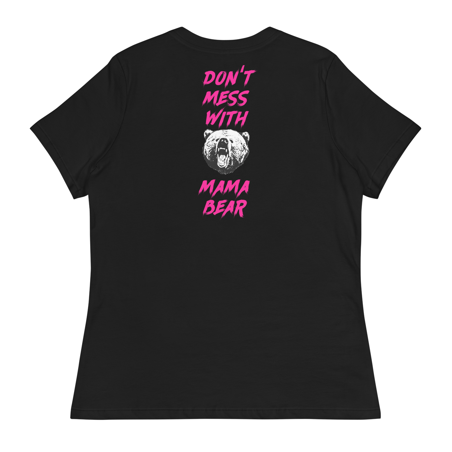 Don't Mess With Mama Bear Women's T-Shirt