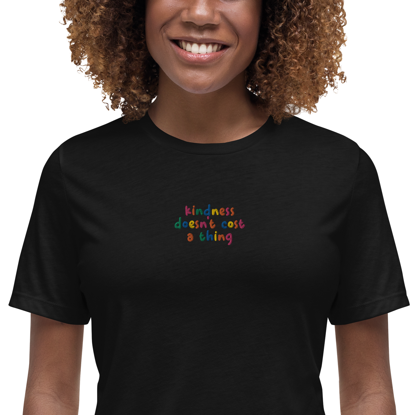 Kindness Doesn't Cost A Thing Embroidered Women's T-Shirt