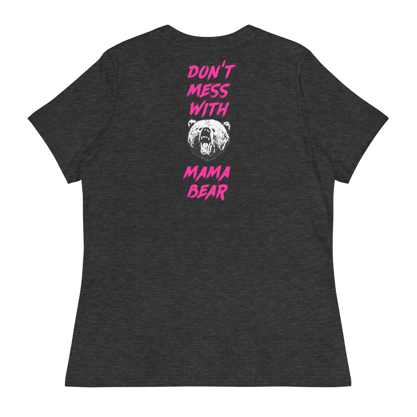 Don't Mess With Mama Bear Women's T-Shirt