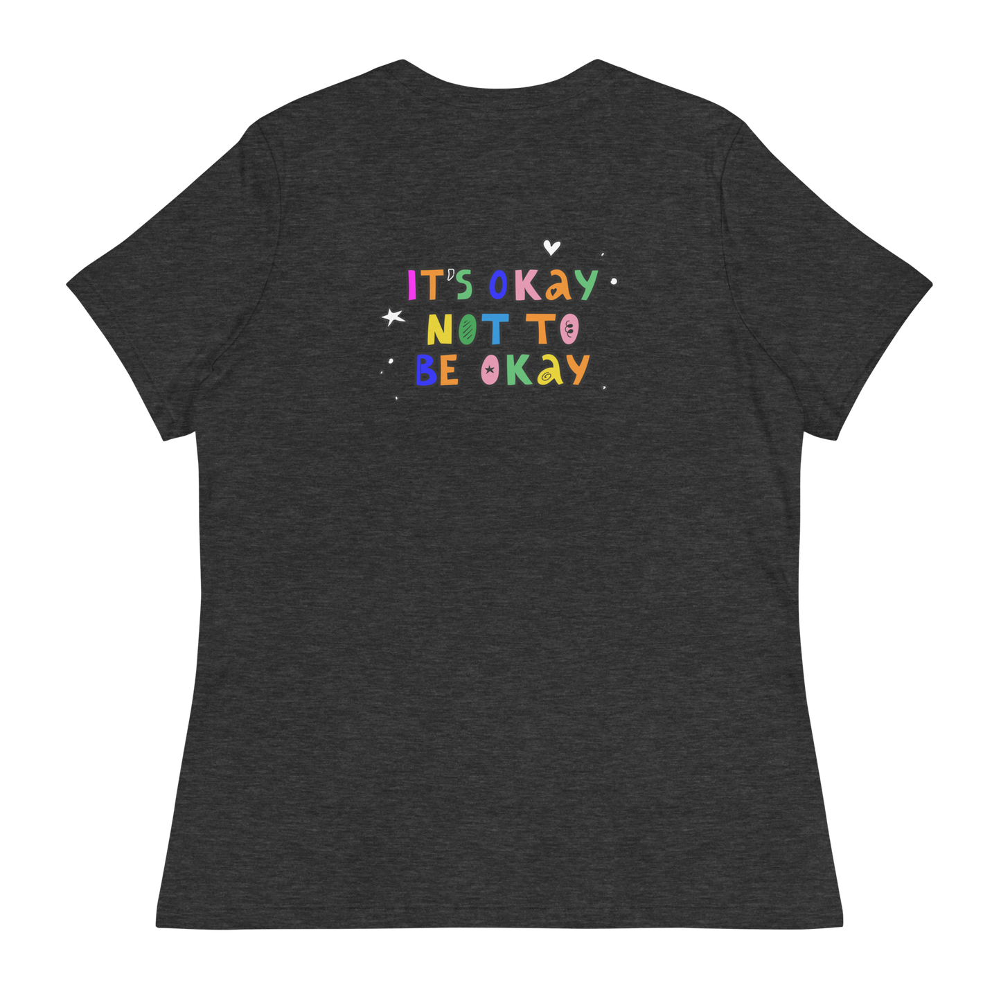 It's Okay To Not Be Okay Women's T-Shirt