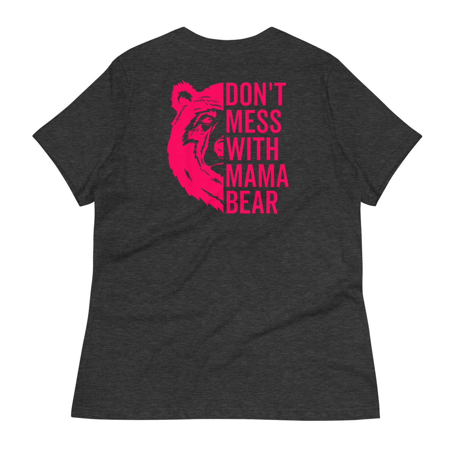 Don't Mess With Mama Bear Women's T-Shirt