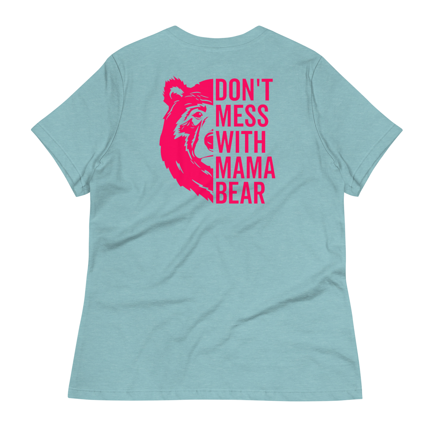 Don't Mess With Mama Bear Women's T-Shirt