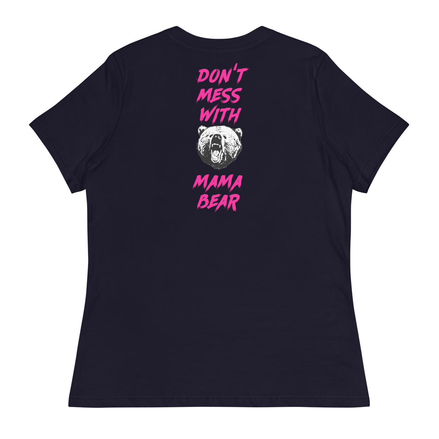 Don't Mess With Mama Bear Women's T-Shirt