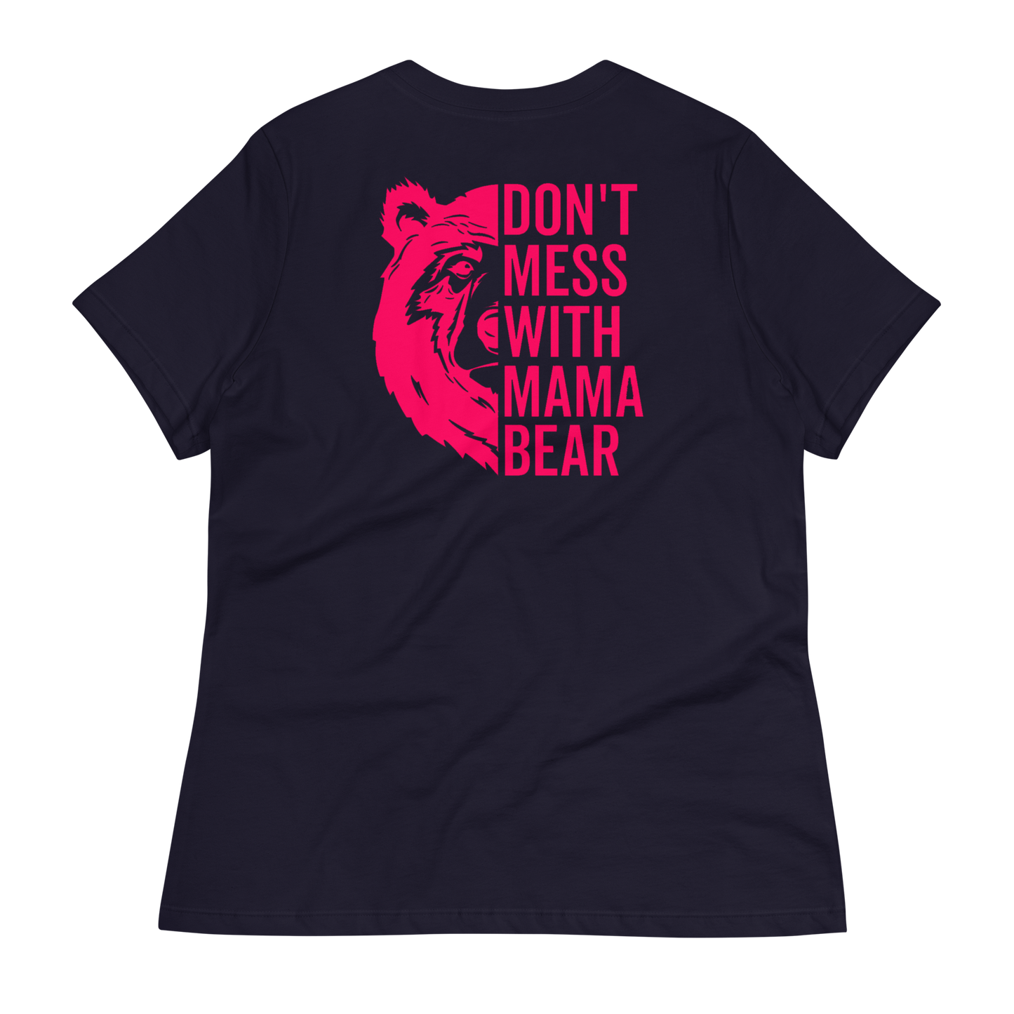 Don't Mess With Mama Bear Women's T-Shirt