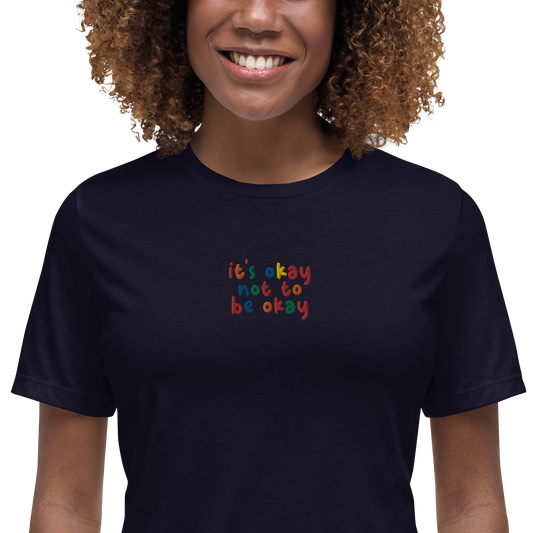 It's Okay To Not Be Okay Embroidered Women's T-Shirt