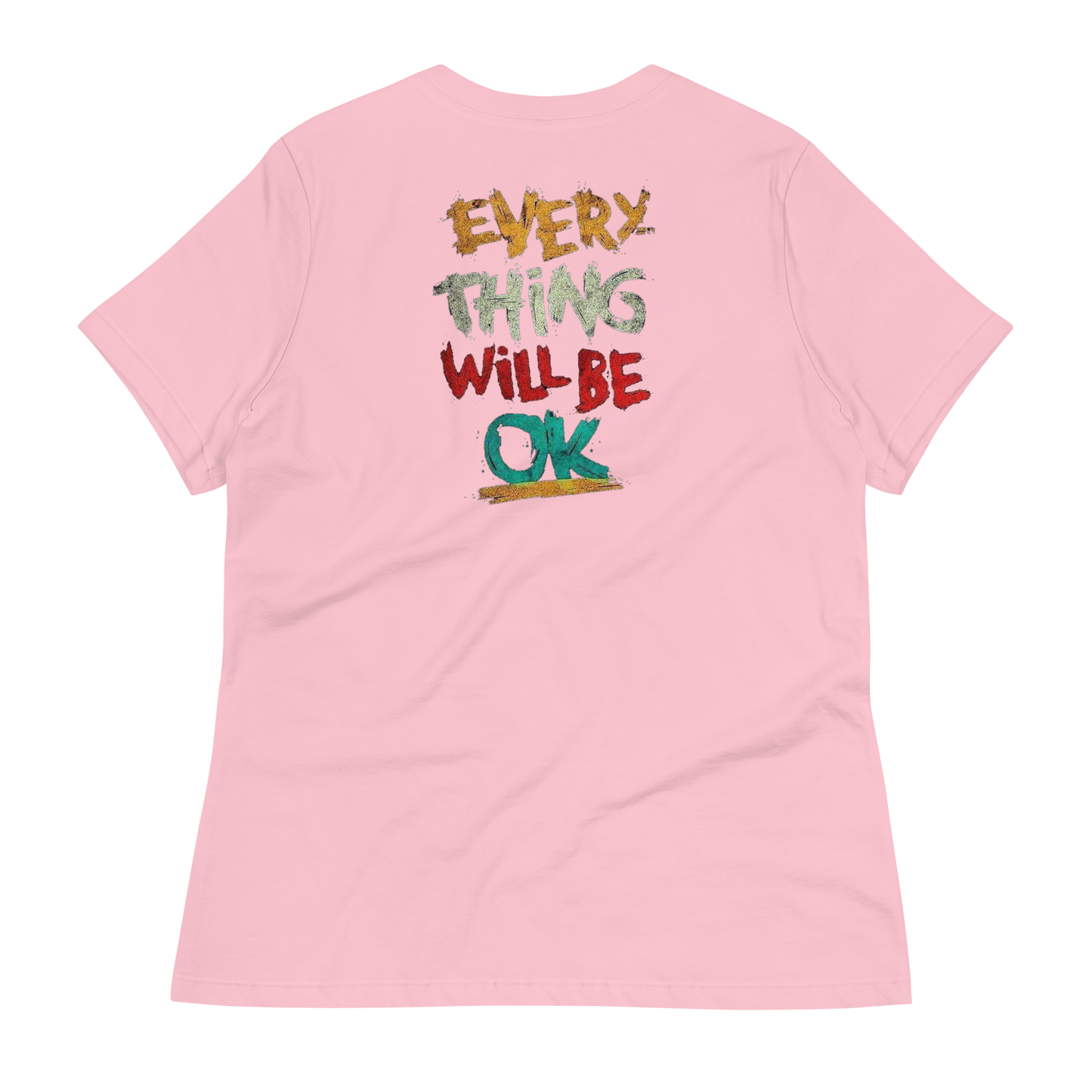 Everything Will Be Okay Women's T-Shirt