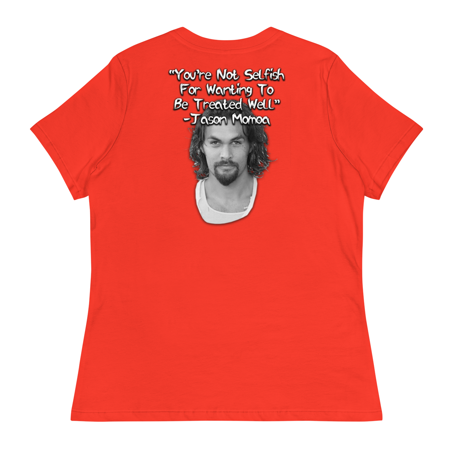 You're Not Selfish - Jason Momoa Women's T-Shirt