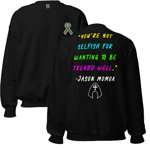 You're Not Selfish - Jason Momoa Unisex Sweatshirt