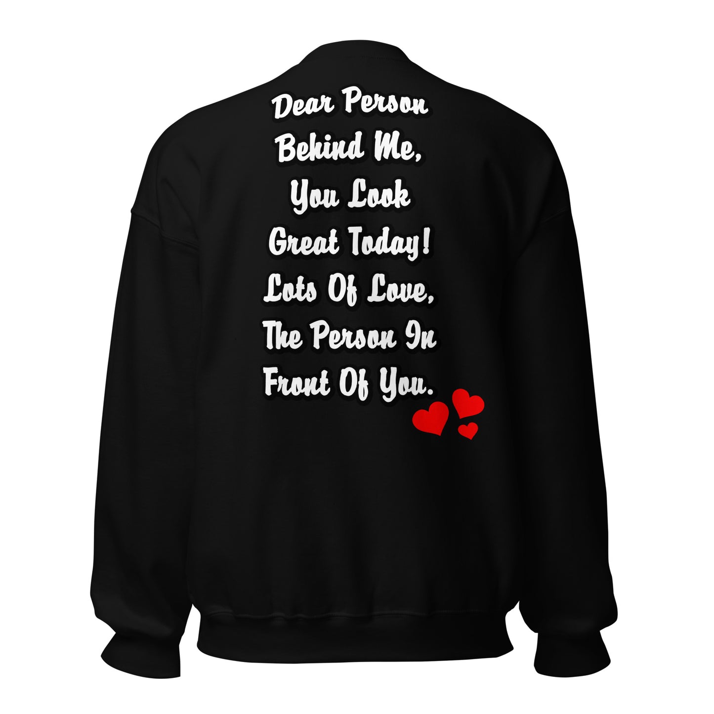 Dear Person Behind Me Unisex Sweatshirt