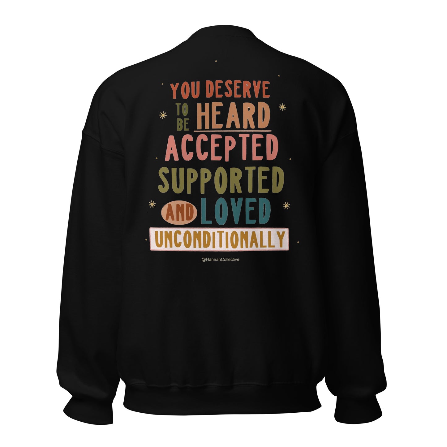 You Deserve To Be Heard Unisex Sweatshirt