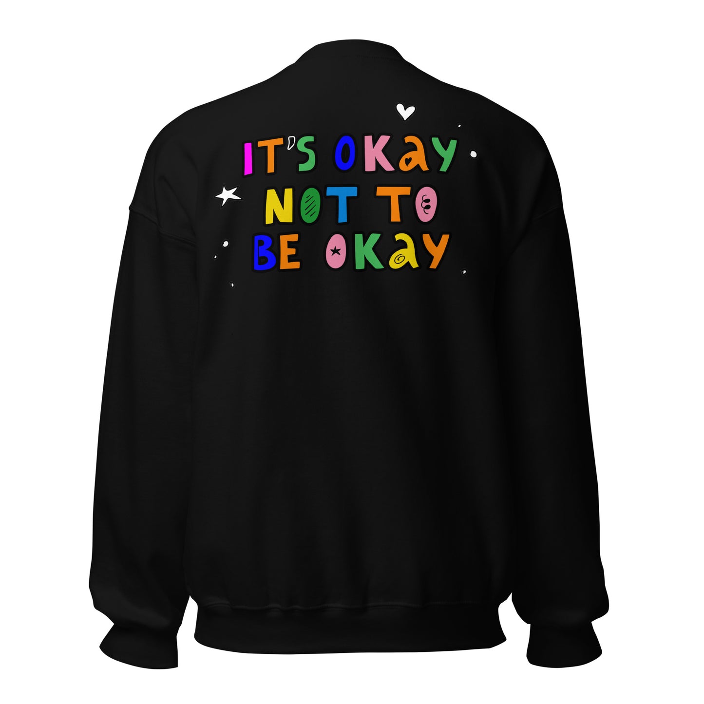 It's Okay Not To Be Okay Unisex Sweatshirt