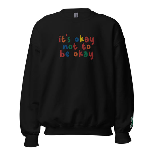 It's Okay Not To Be Okay Embroidered Unisex Sweatshirt