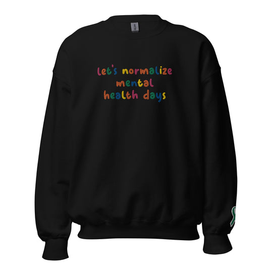 Let's Normalize Mental Health Days Embroidered Unisex Sweatshirt