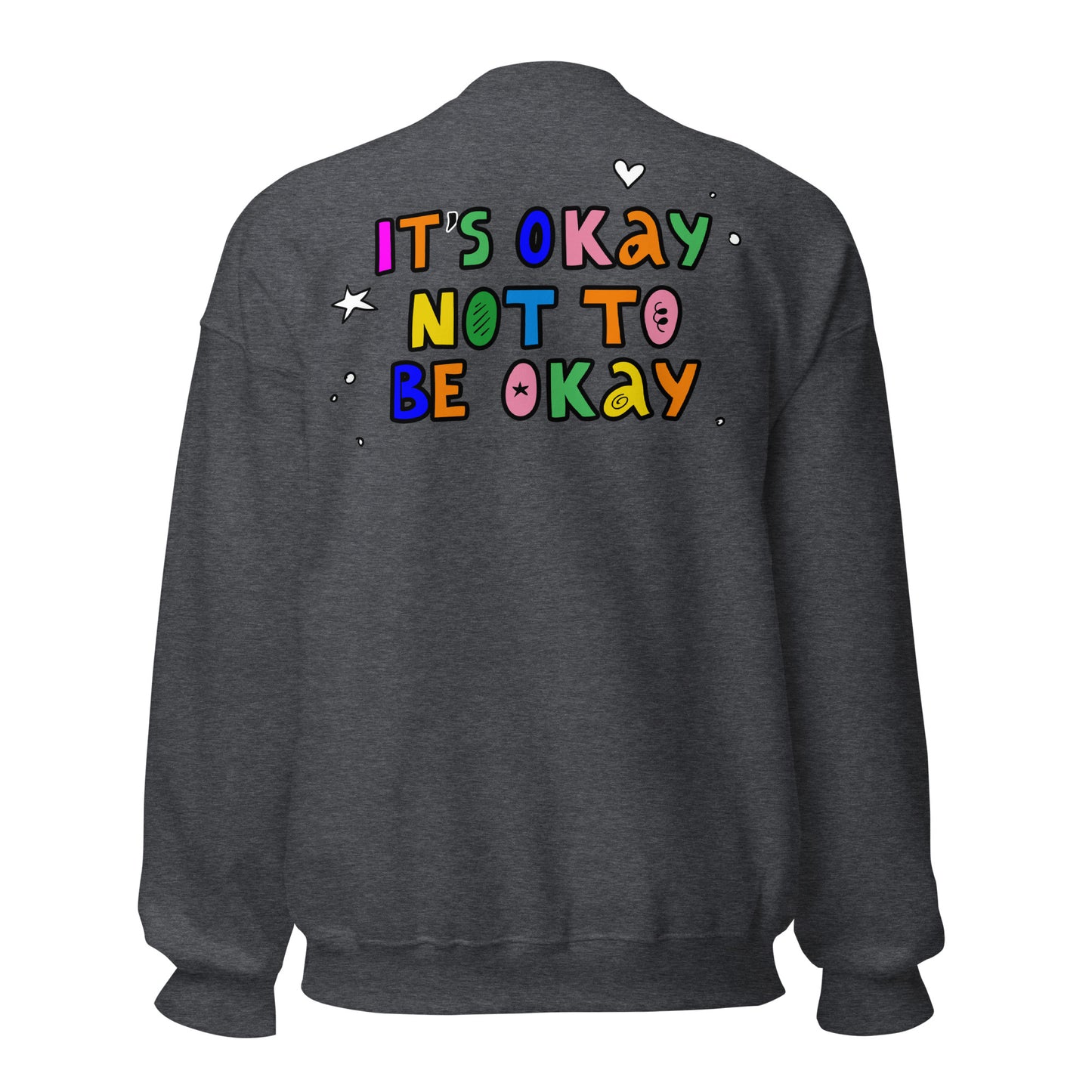 It's Okay Not To Be Okay Unisex Sweatshirt