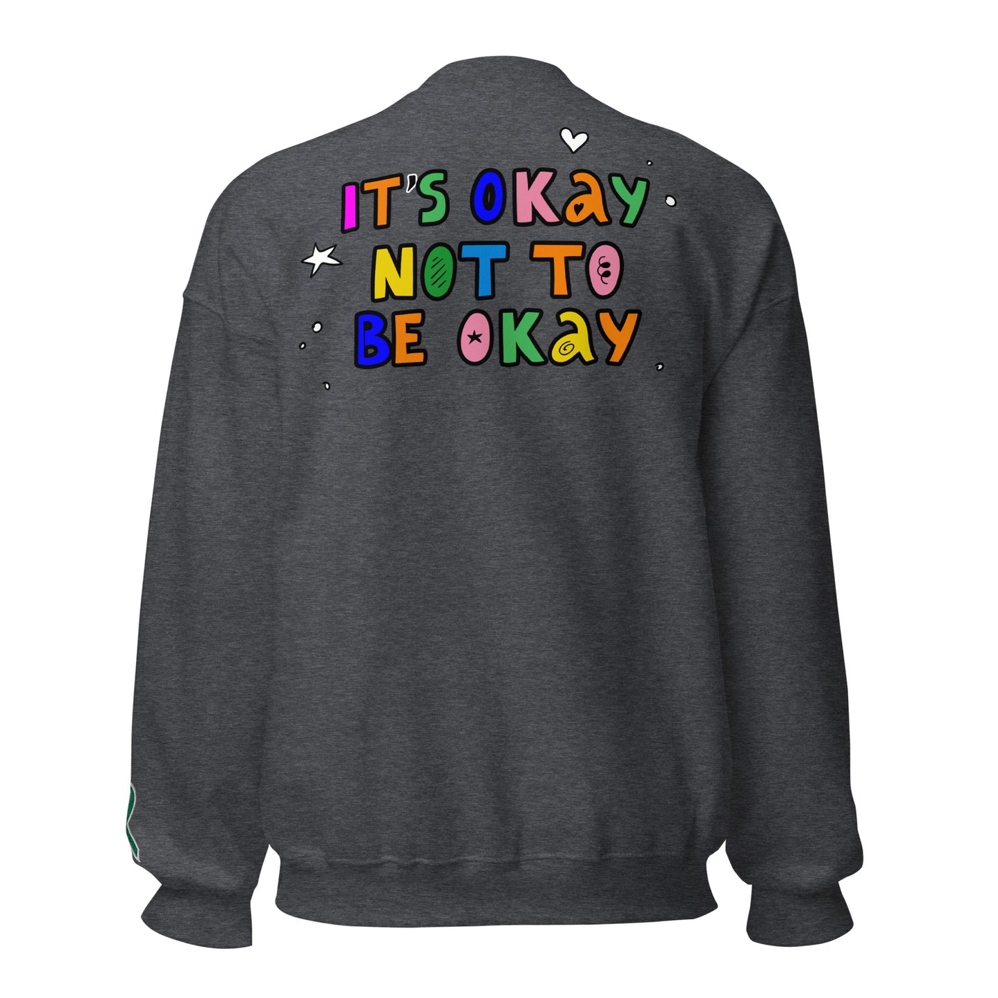 It's Okay Not To Be Okay Embroidered Unisex Sweatshirt