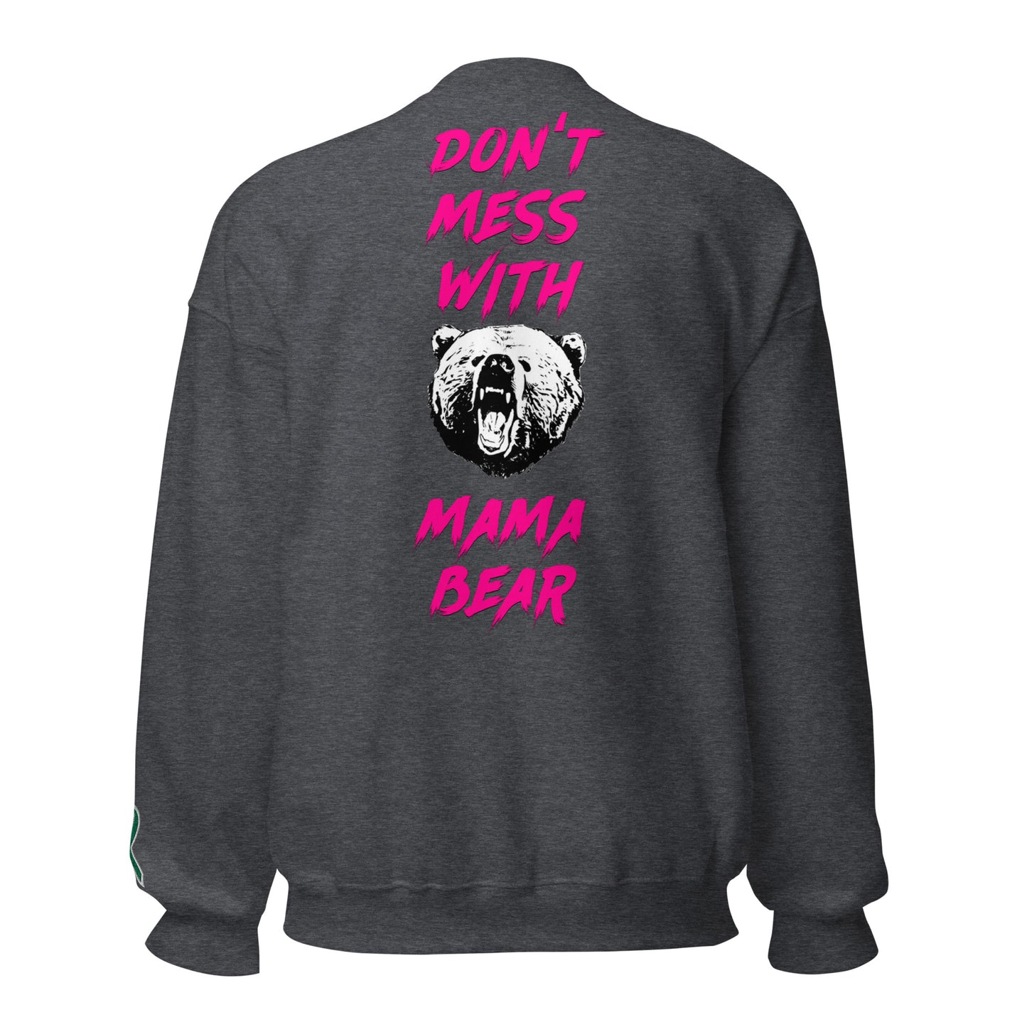 Don't Mess With Mama Bear Embroidered Unisex Sweatshirt