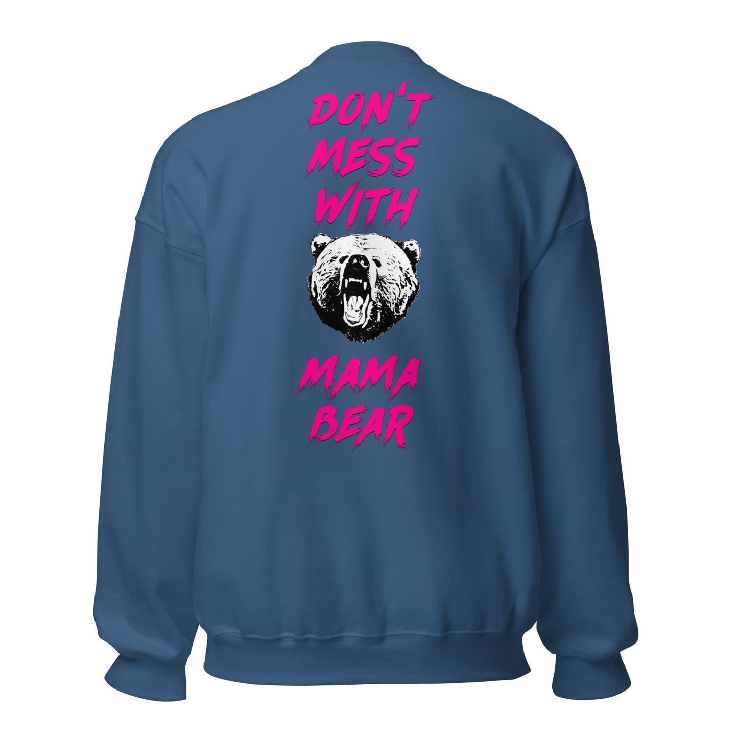 Don't Mess With Mama BearUnisex Sweatshirt