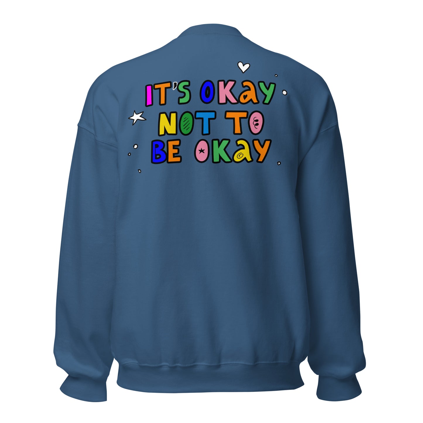 It's Okay Not To Be Okay Unisex Sweatshirt