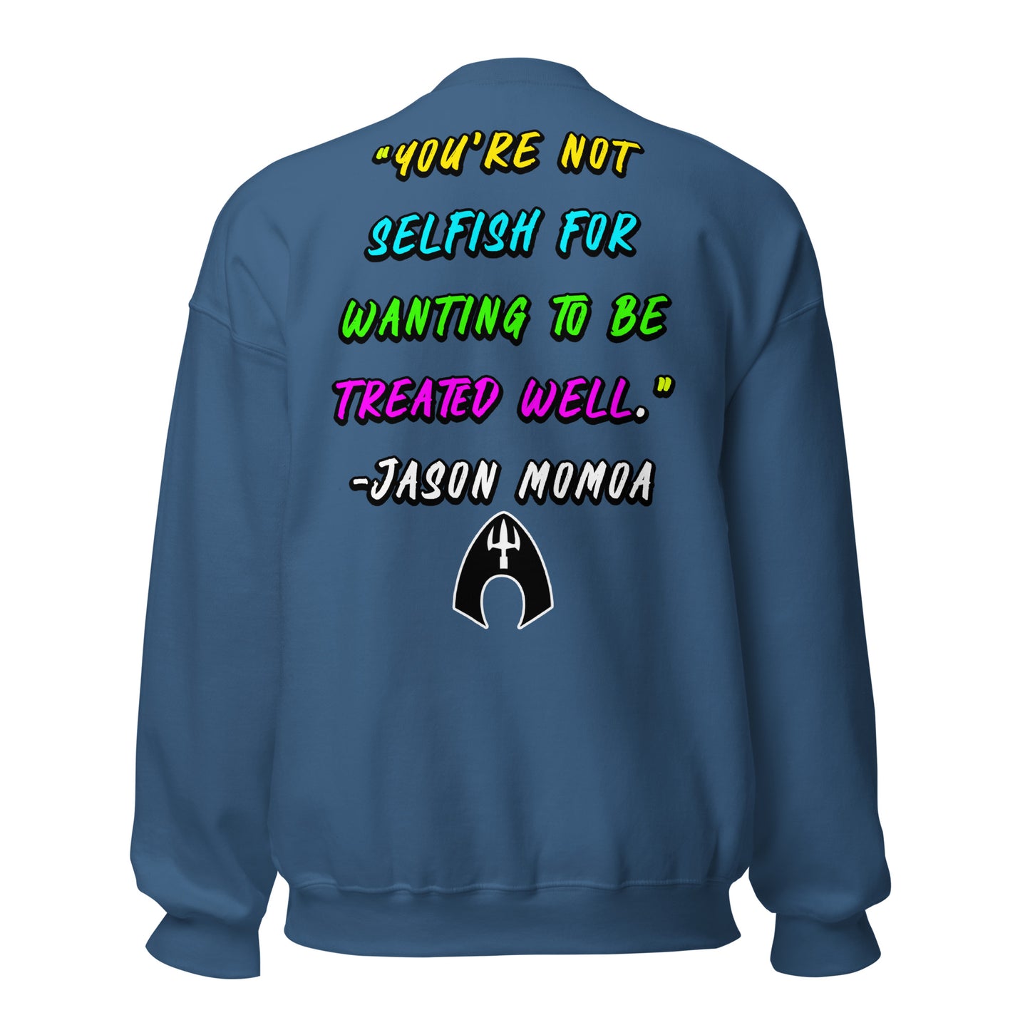 You're Not Selfish - Jason Momoa Unisex Sweatshirt