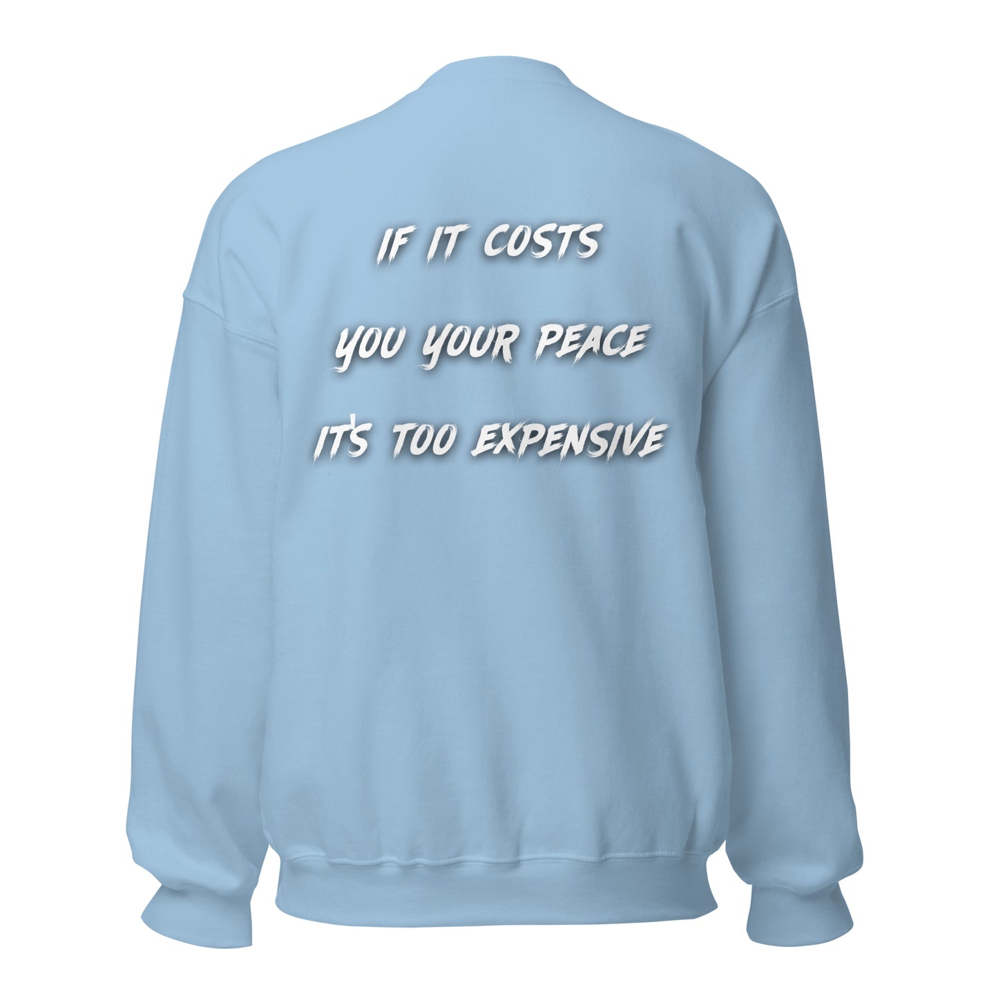 Cost Of Peace Unisex Sweatshirt