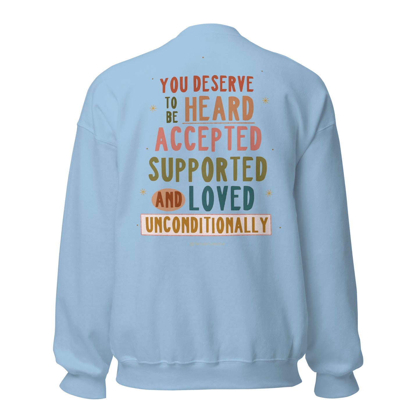 You Deserve To Be Heard Unisex Sweatshirt