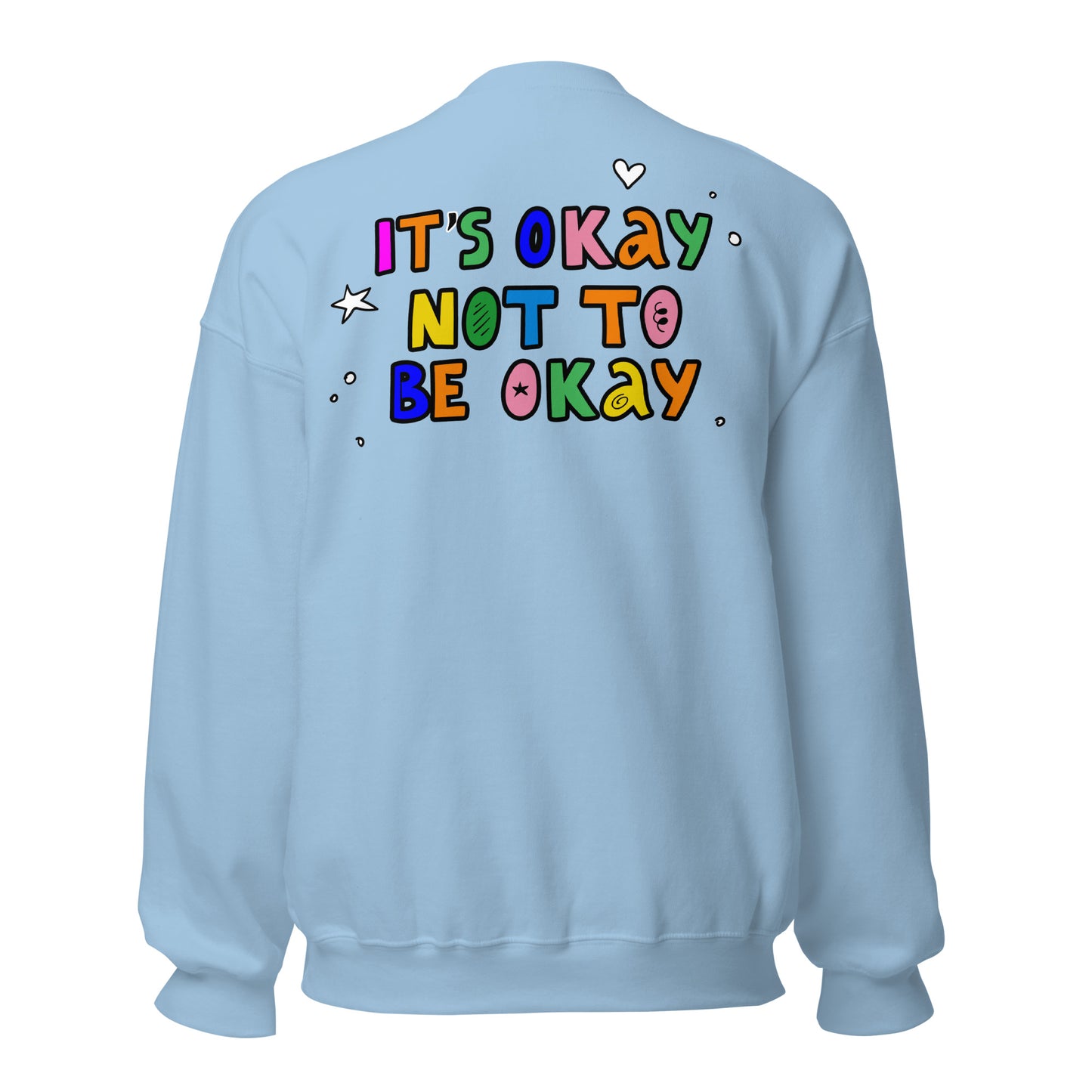 It's Okay Not To Be Okay Unisex Sweatshirt