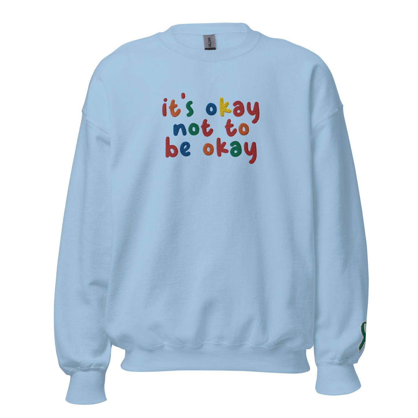 It's Okay Not To Be Okay Embroidered Unisex Sweatshirt