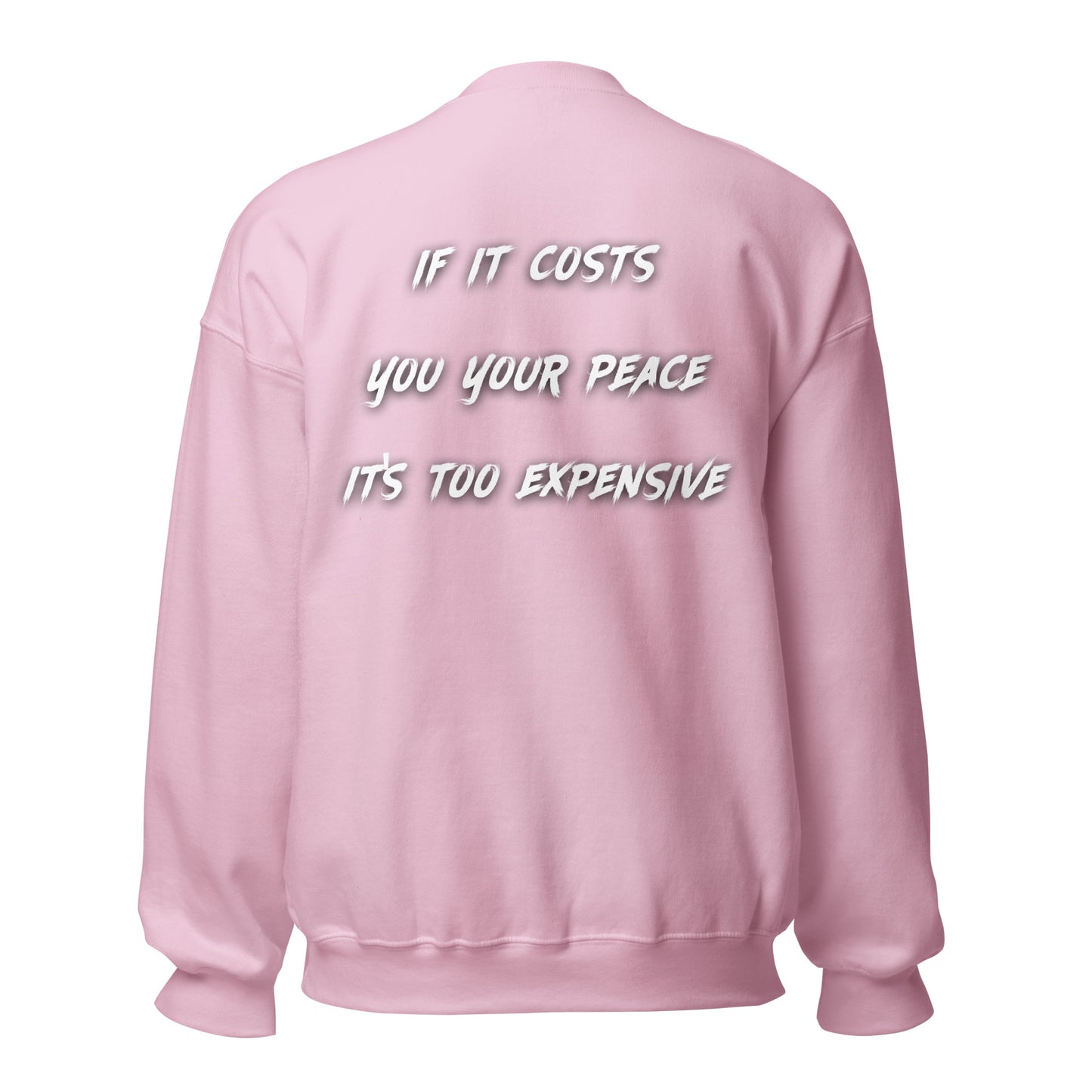 Cost Of Peace Unisex Sweatshirt