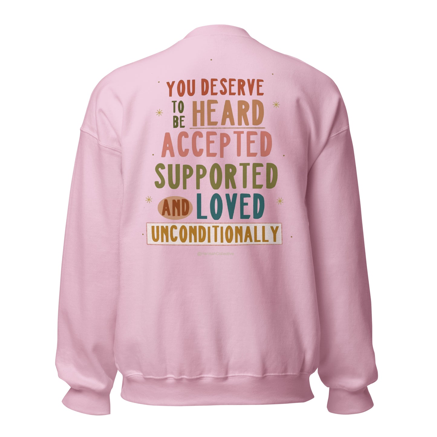 You Deserve To Be Heard Unisex Sweatshirt