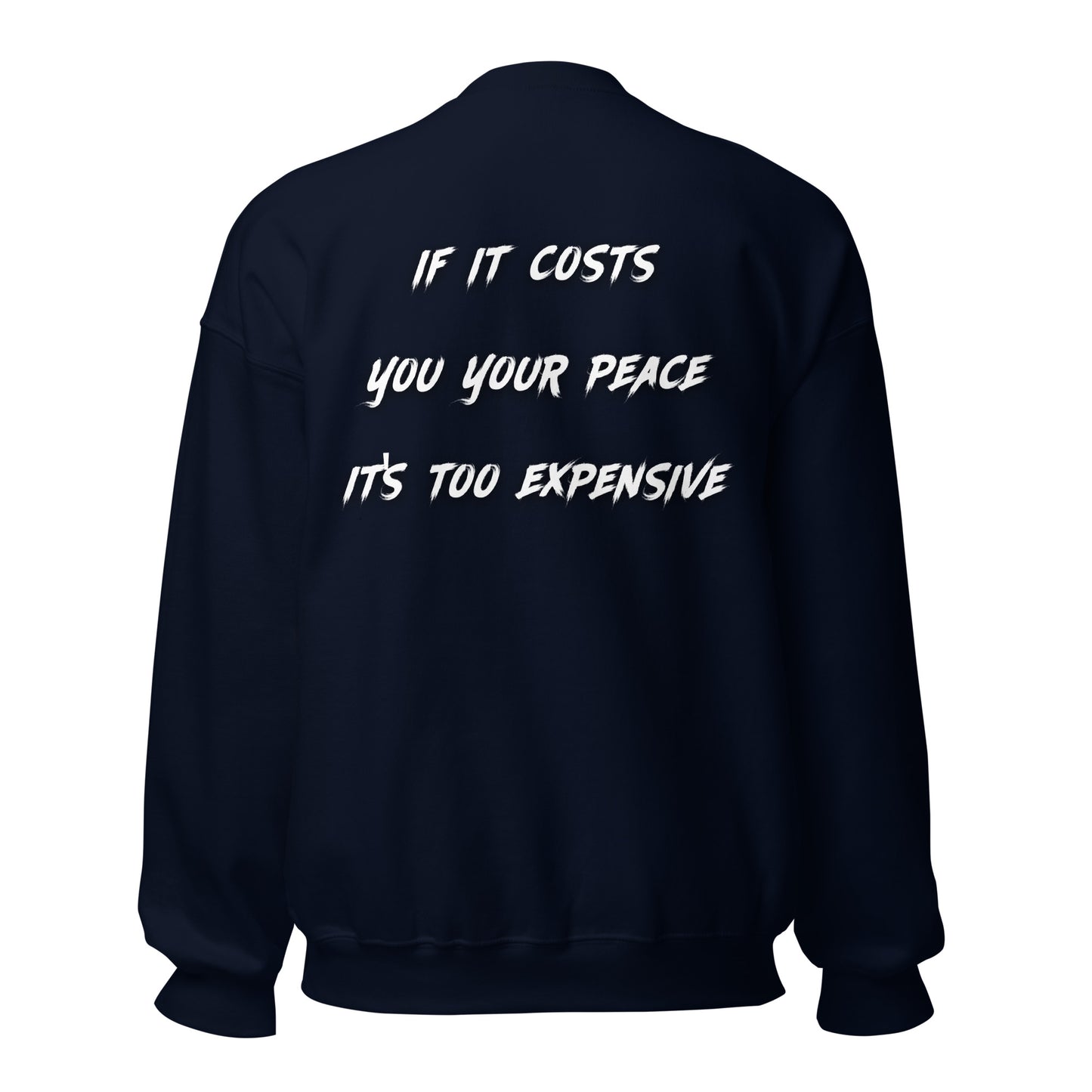 Cost Of Peace Unisex Sweatshirt