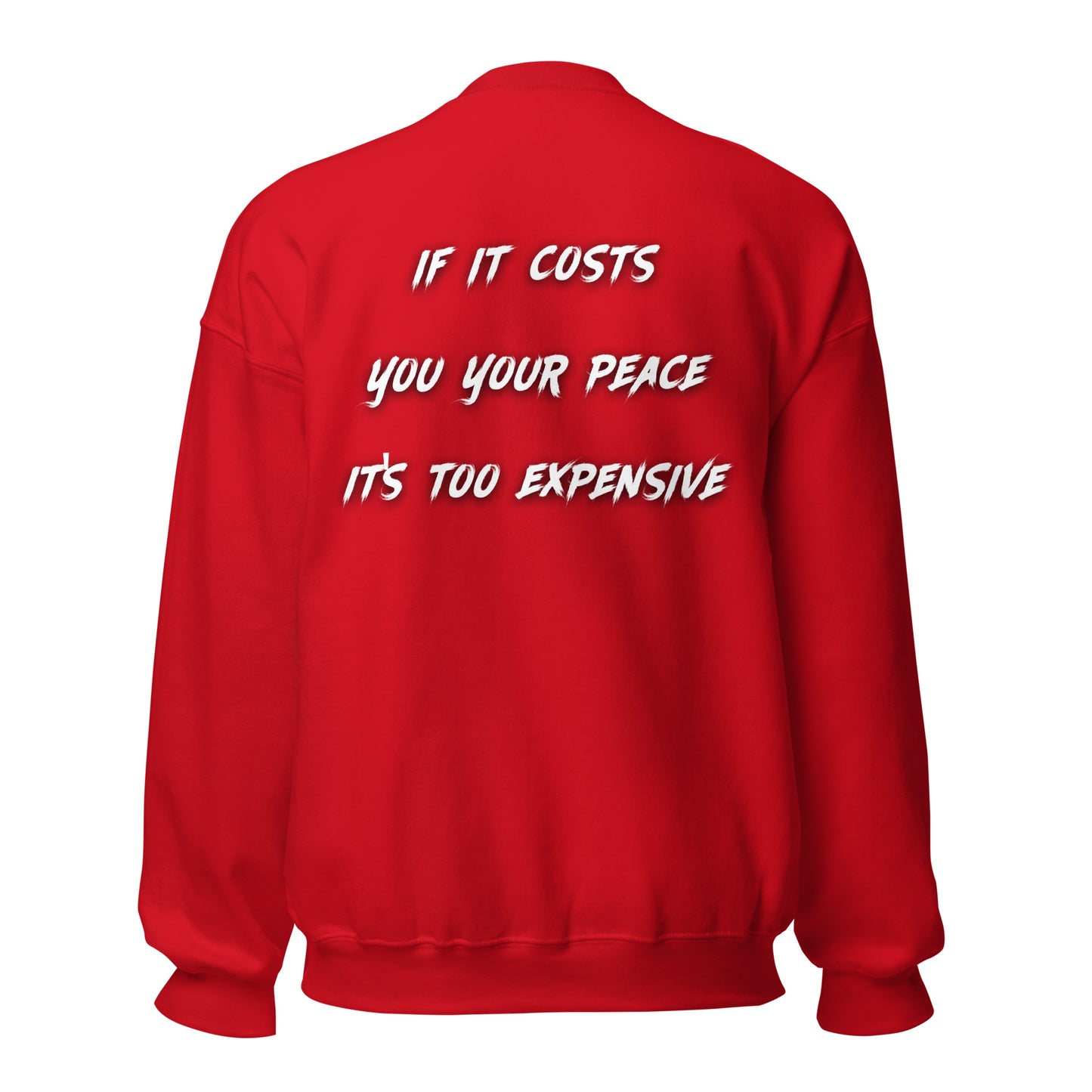 Cost Of Peace Unisex Sweatshirt