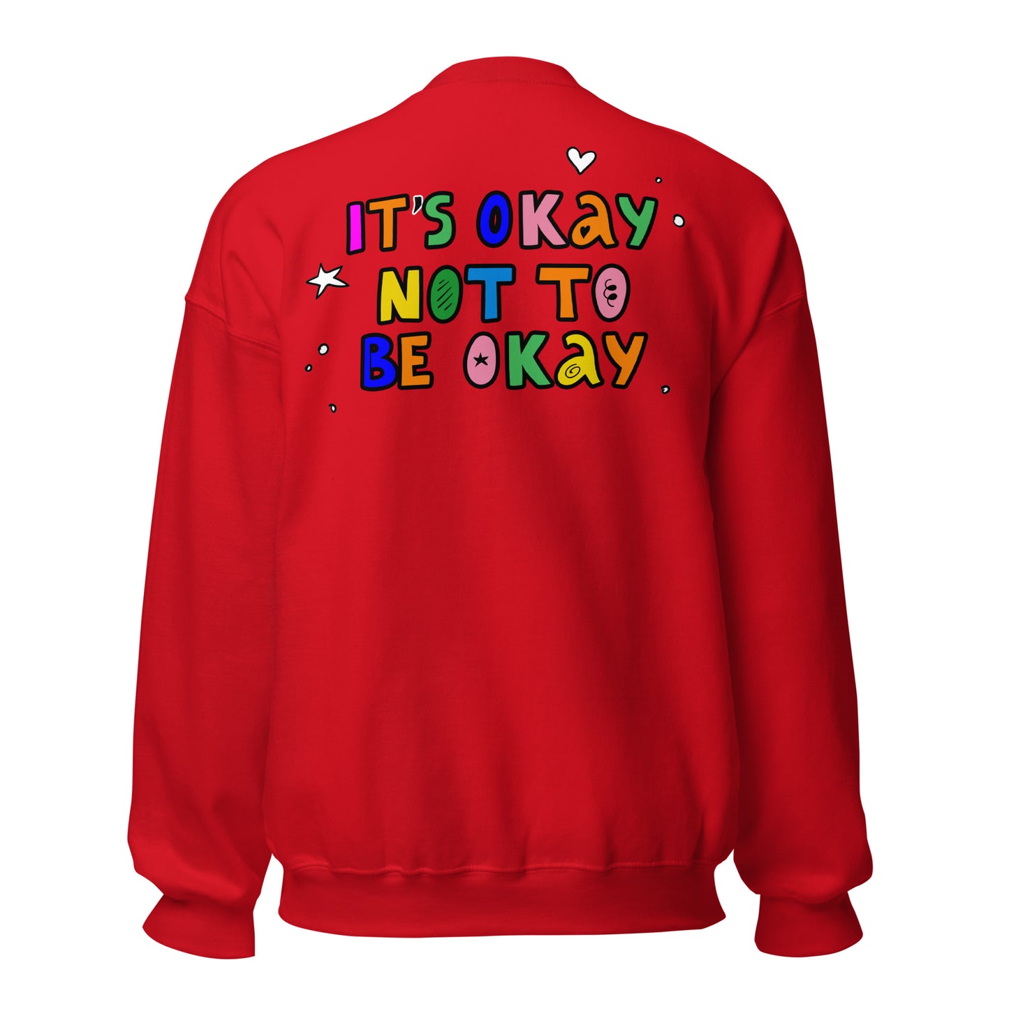 It's Okay Not To Be Okay Unisex Sweatshirt