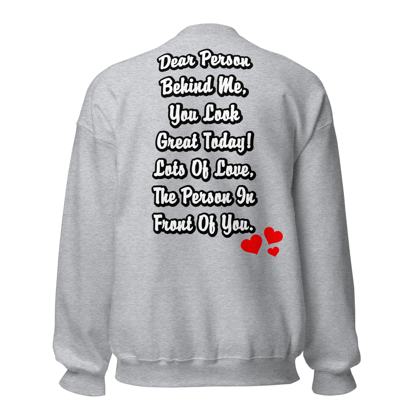 Dear Person Behind Me Unisex Sweatshirt