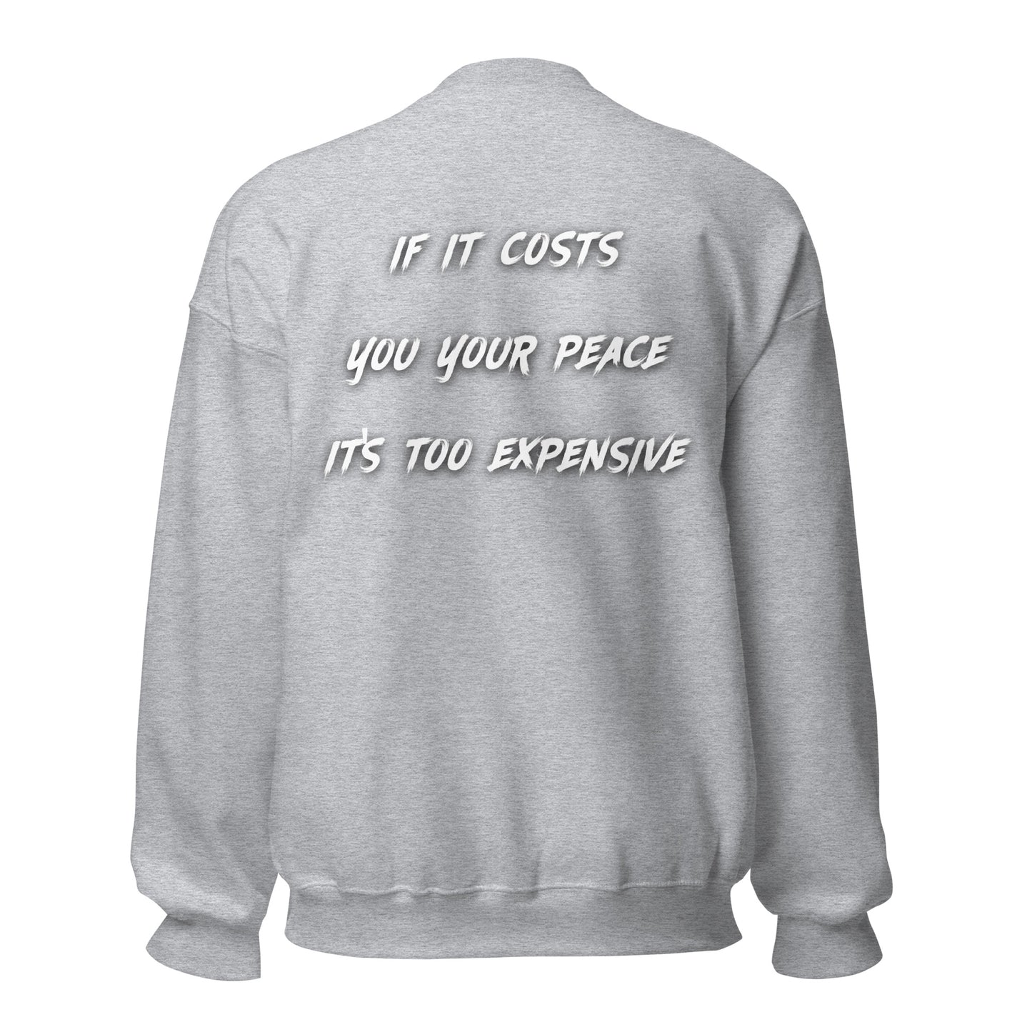 Cost Of Peace Unisex Sweatshirt