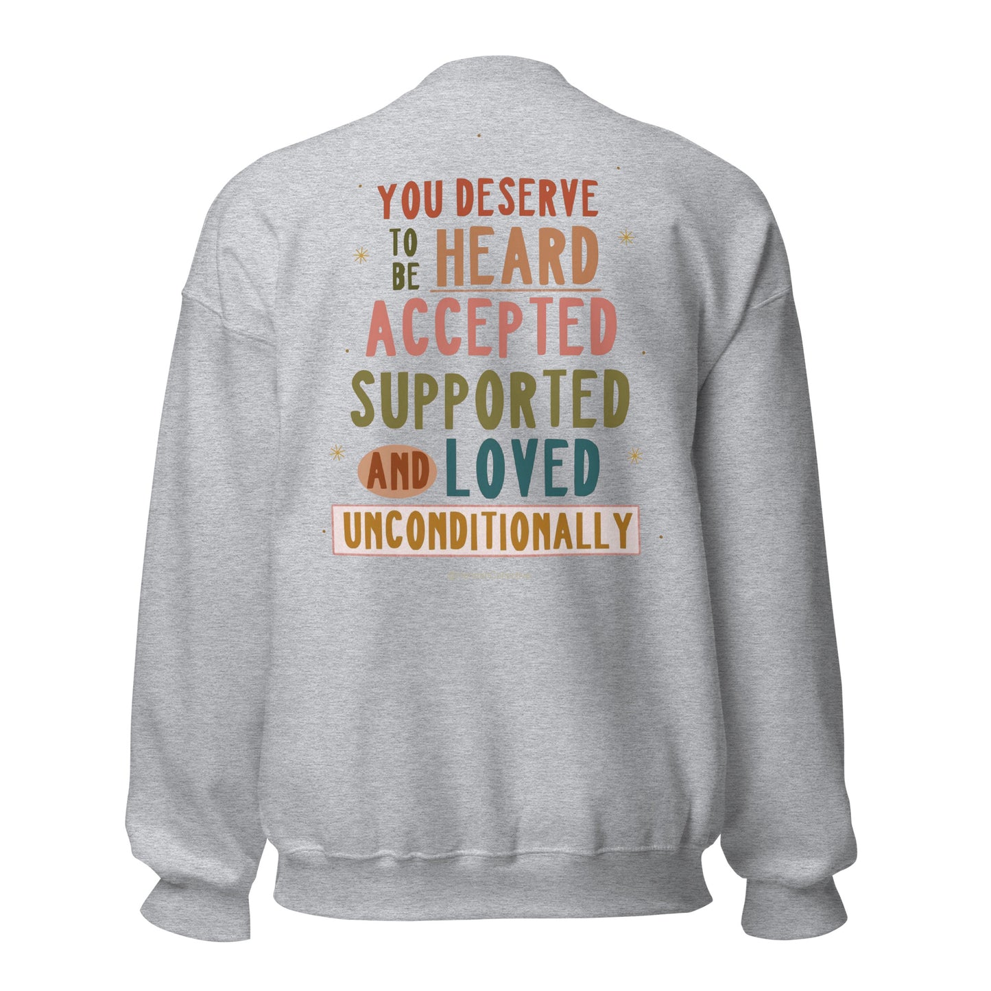 You Deserve To Be Heard Unisex Sweatshirt