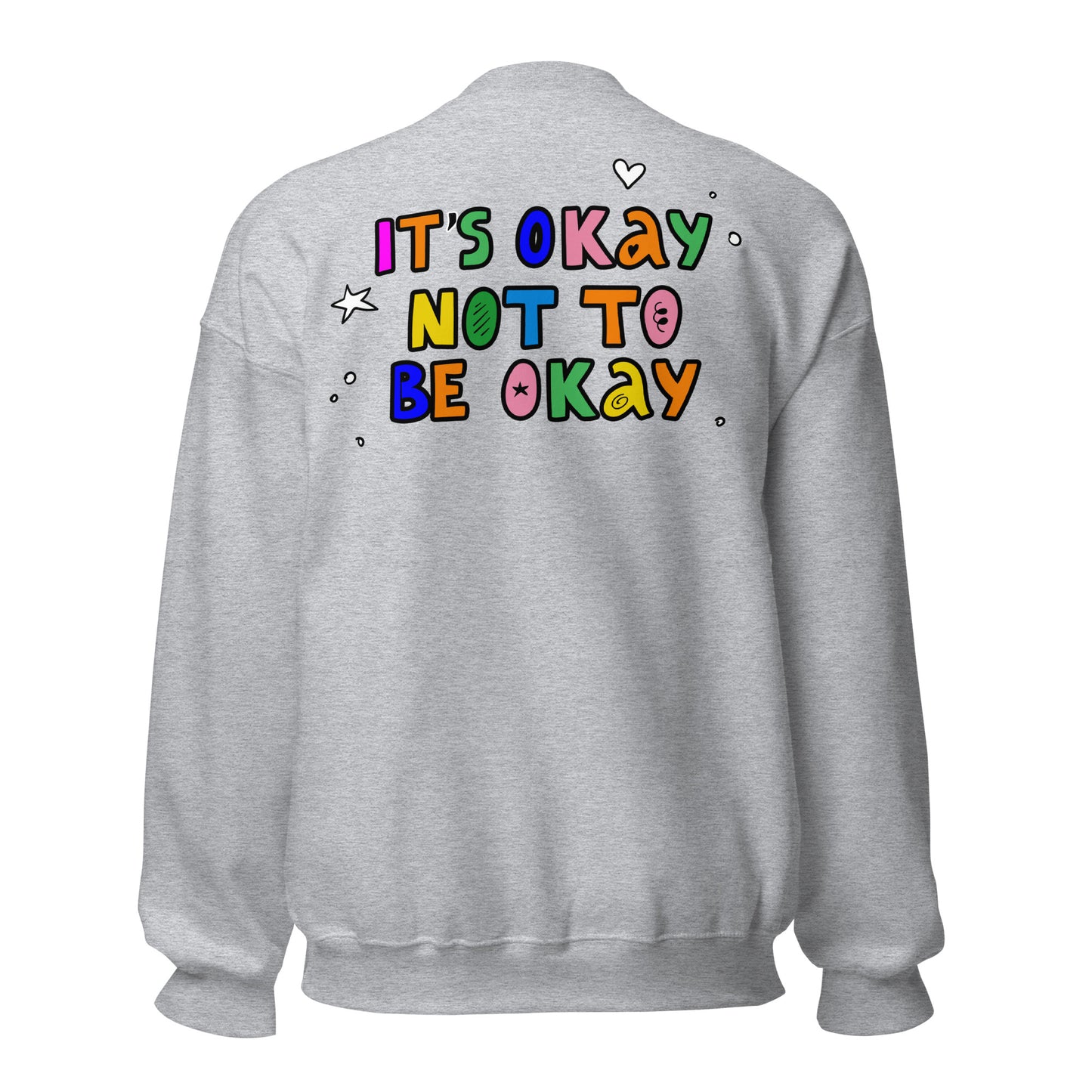 It's Okay Not To Be Okay Unisex Sweatshirt