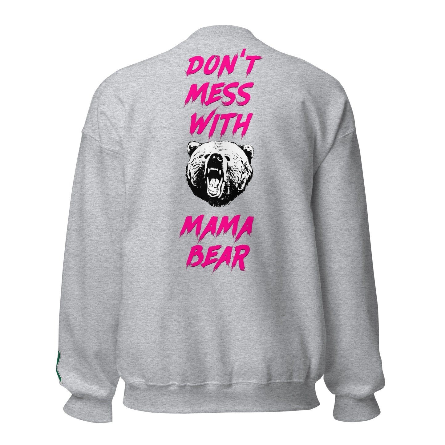 Don't Mess With Mama Bear Embroidered Unisex Sweatshirt