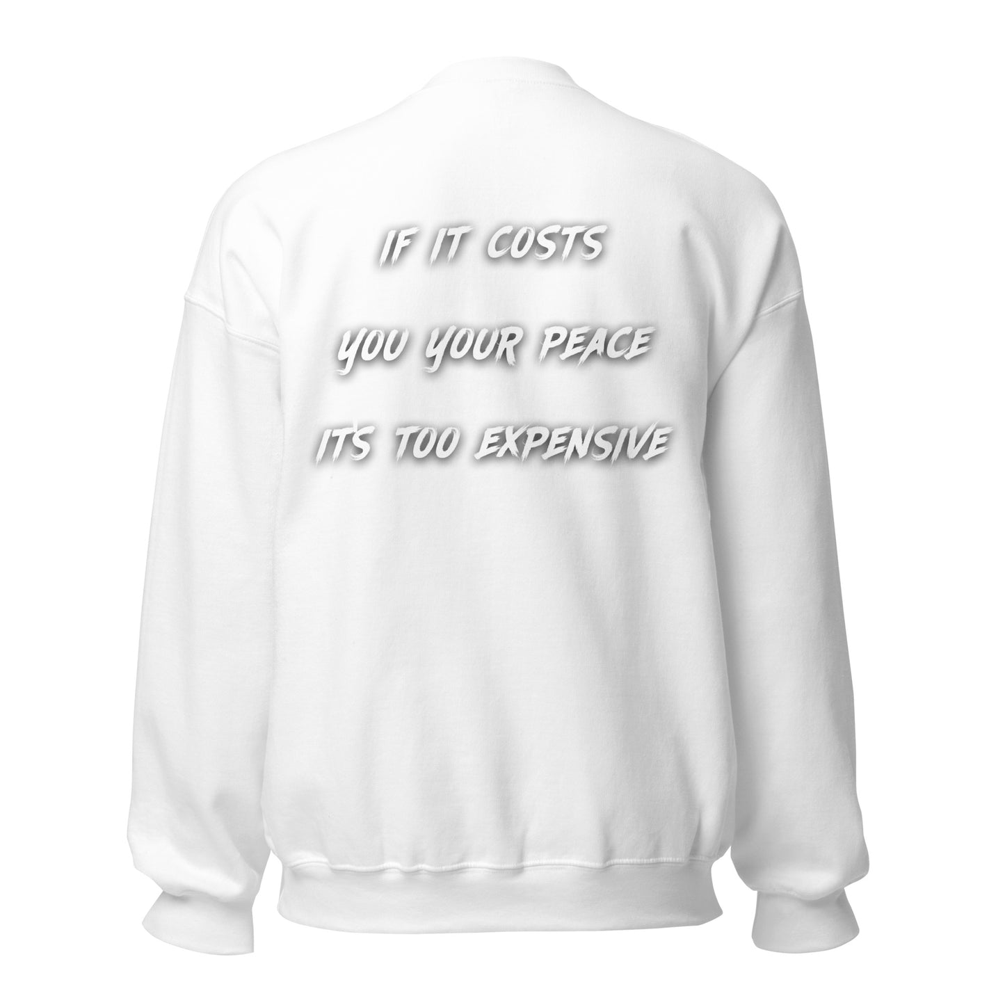 Cost Of Peace Unisex Sweatshirt