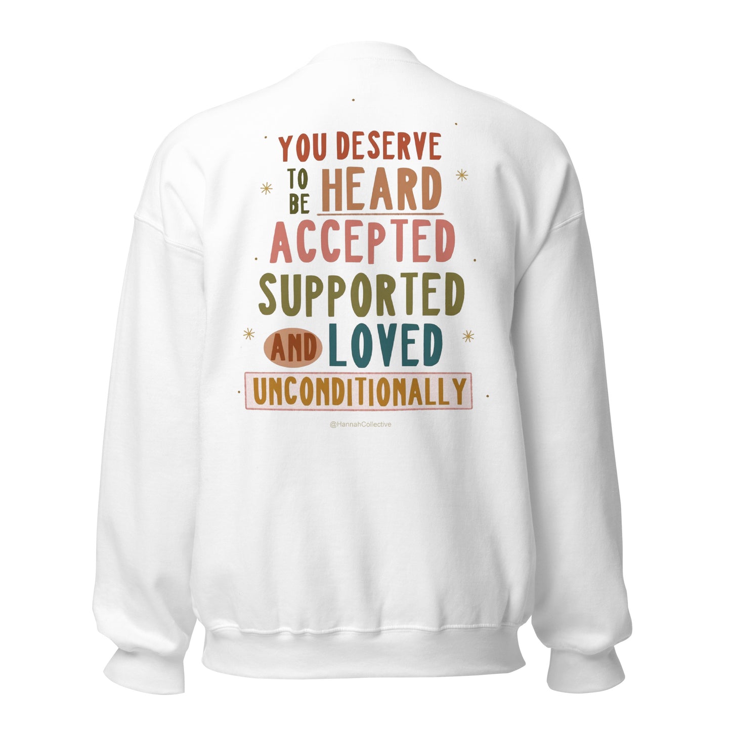 You Deserve To Be Heard Unisex Sweatshirt