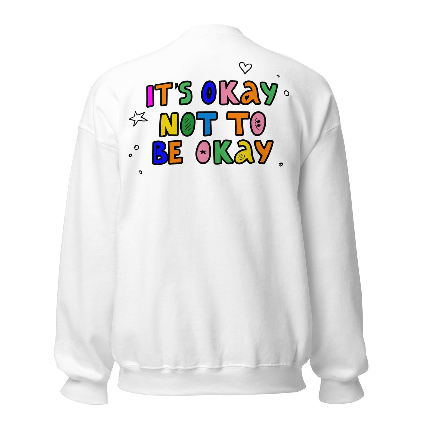 It's Okay Not To Be Okay Unisex Sweatshirt