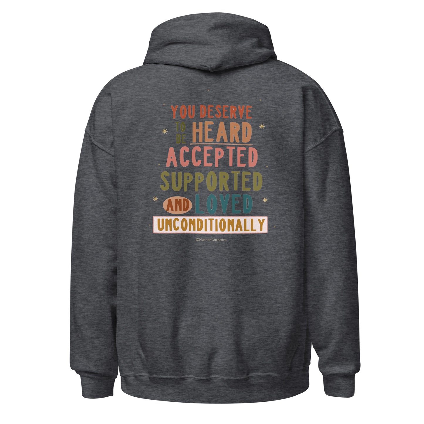 You Deserve To Be Heard Unisex Hoodie