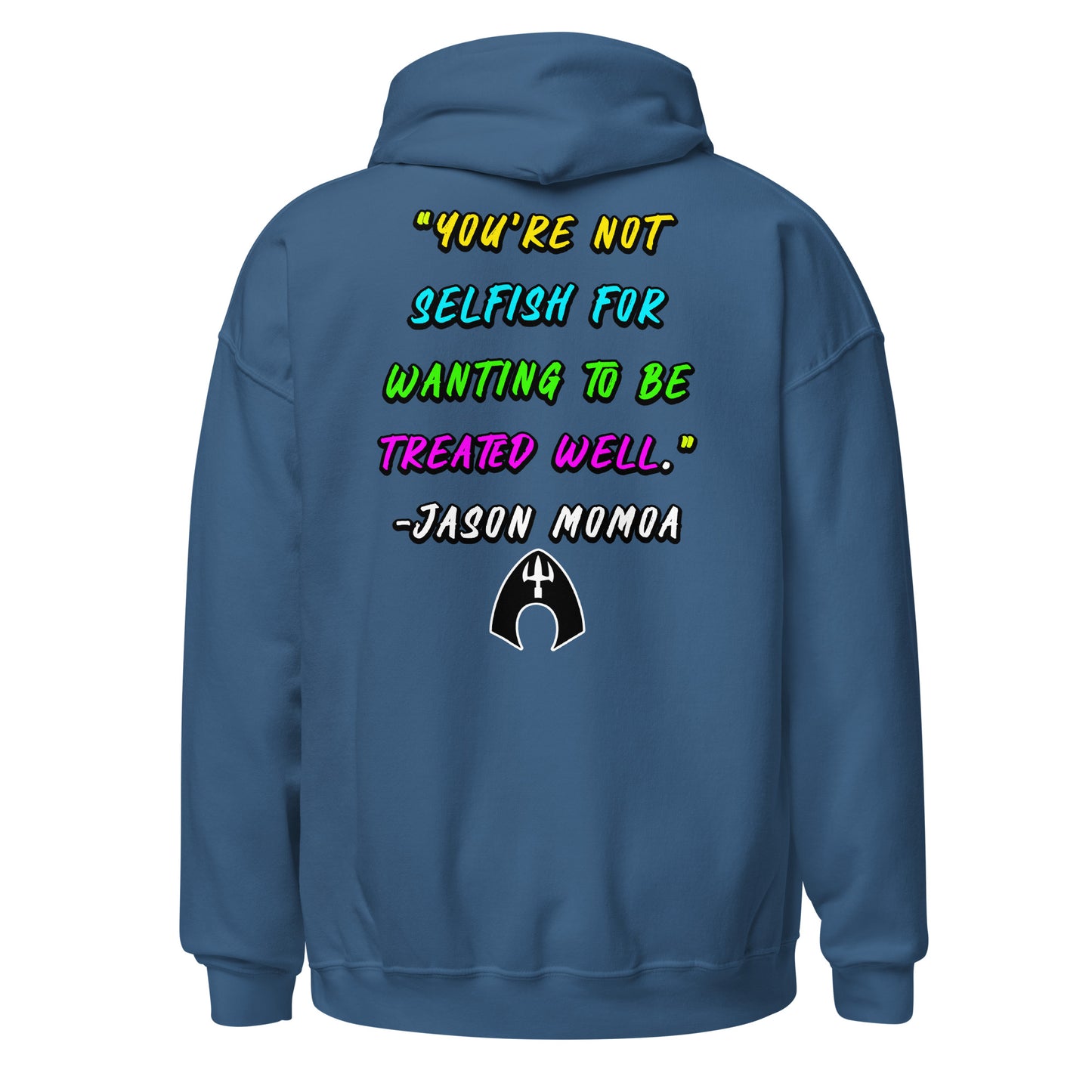 You're Not Selfish - Jason Momoa Unisex Hoodie