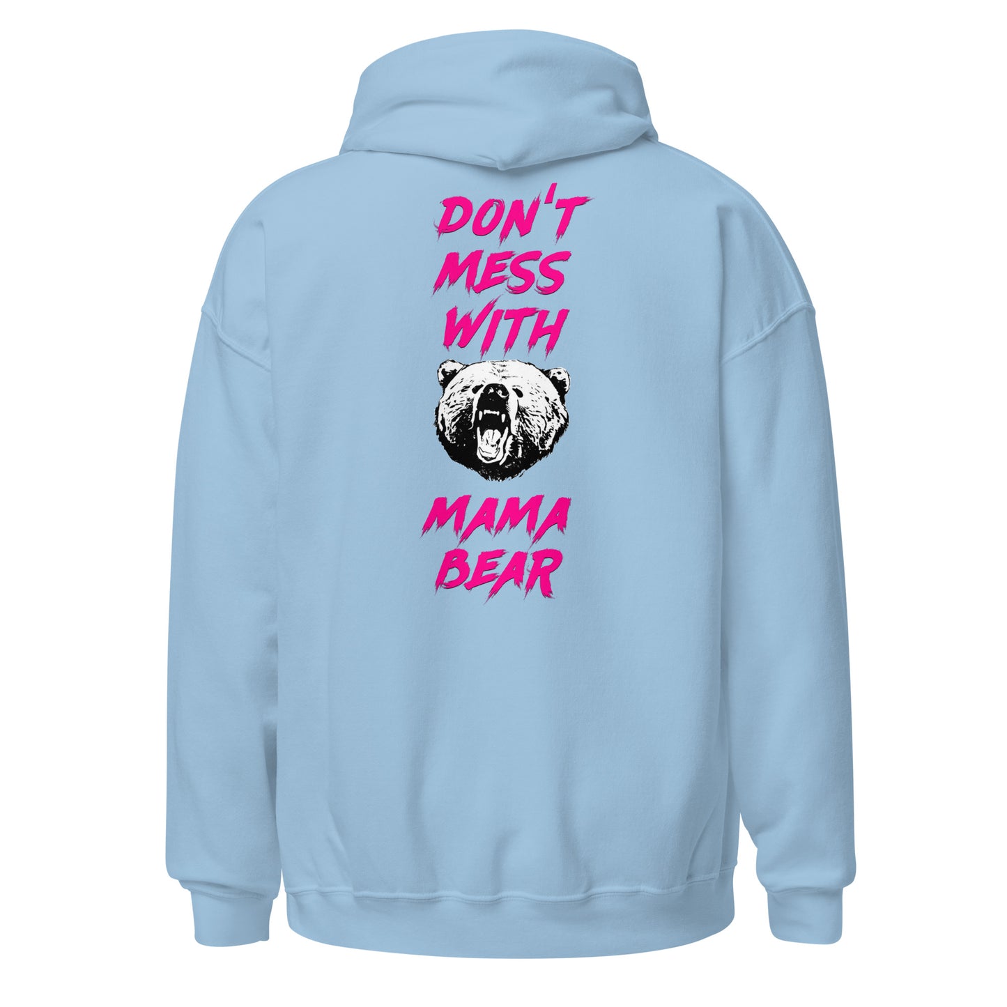 Don't Mess With Mama Bear Unisex Hoodie