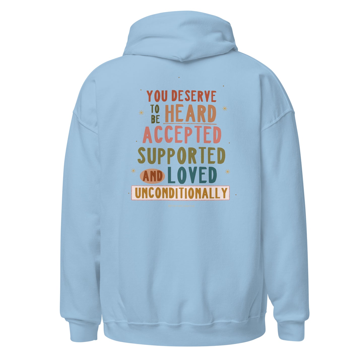 You Deserve To Be Heard Unisex Hoodie