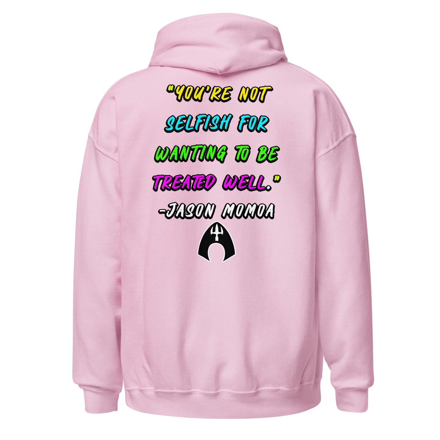 You're Not Selfish - Jason Momoa Unisex Hoodie