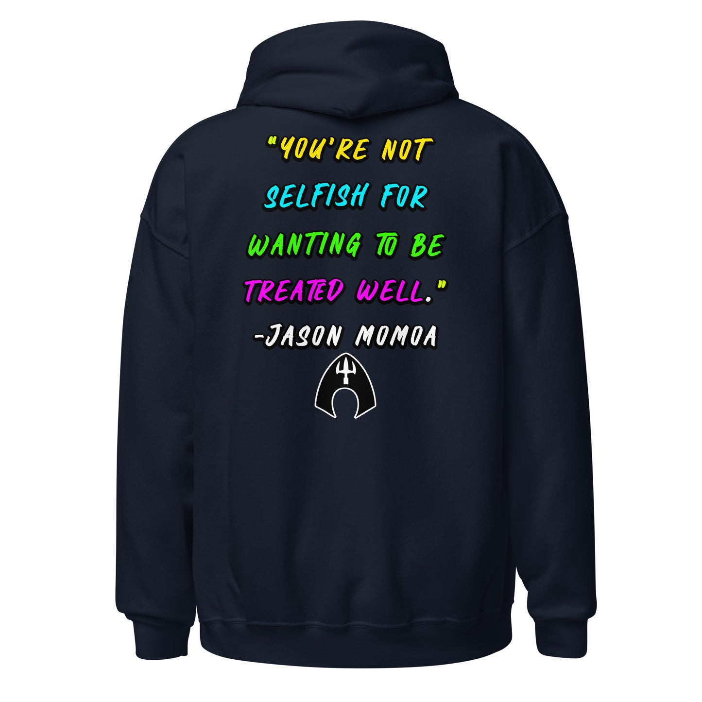 You're Not Selfish - Jason Momoa Unisex Hoodie