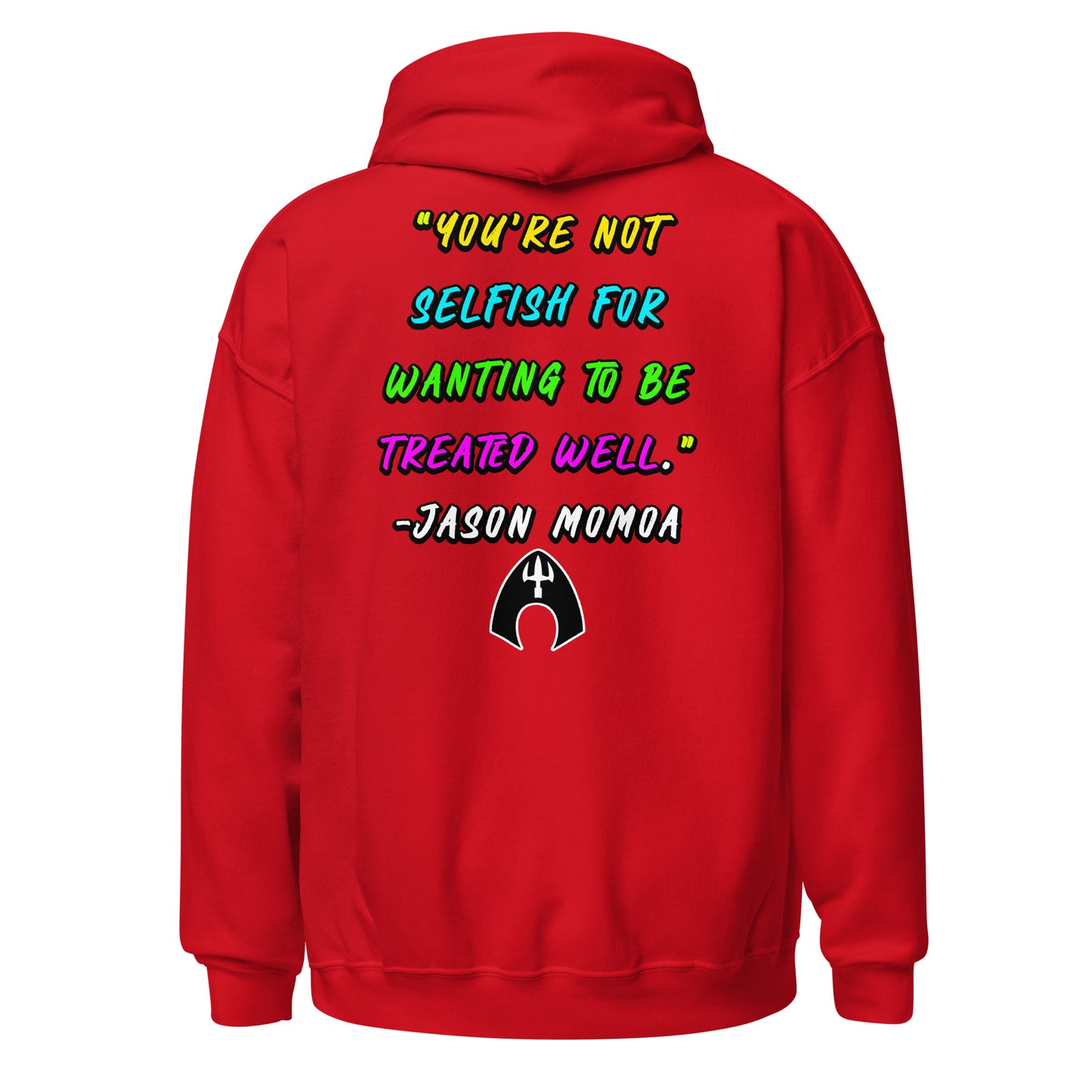 You're Not Selfish - Jason Momoa Unisex Hoodie