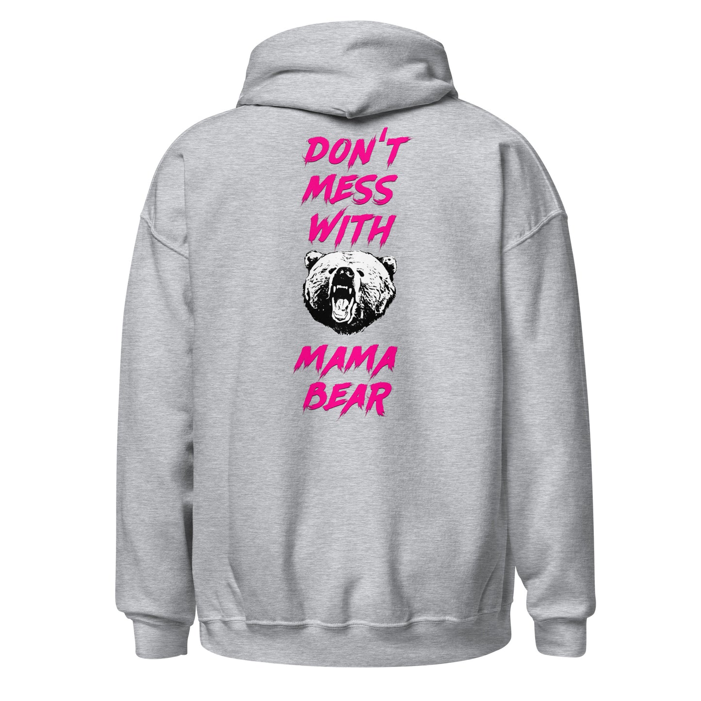 Don't Mess With Mama Bear Unisex Hoodie